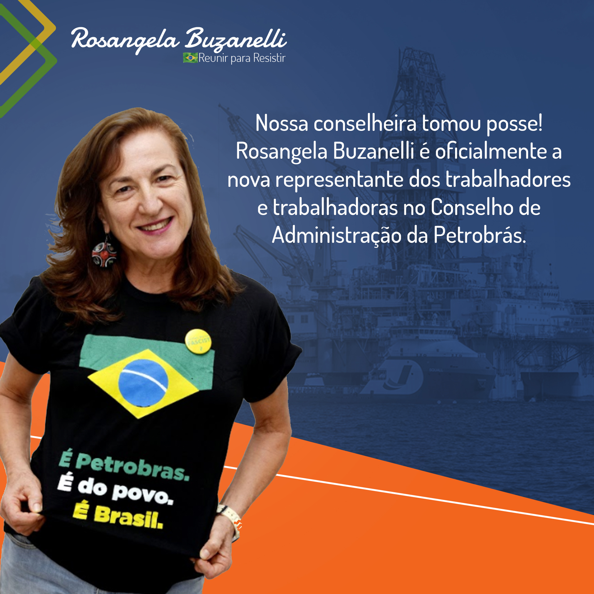 A Petrobrás é do Estado brasileiro, e não do governo de plantão”, afirma Rosangela Buzanelli, nova Conselheira da Petrobrás 