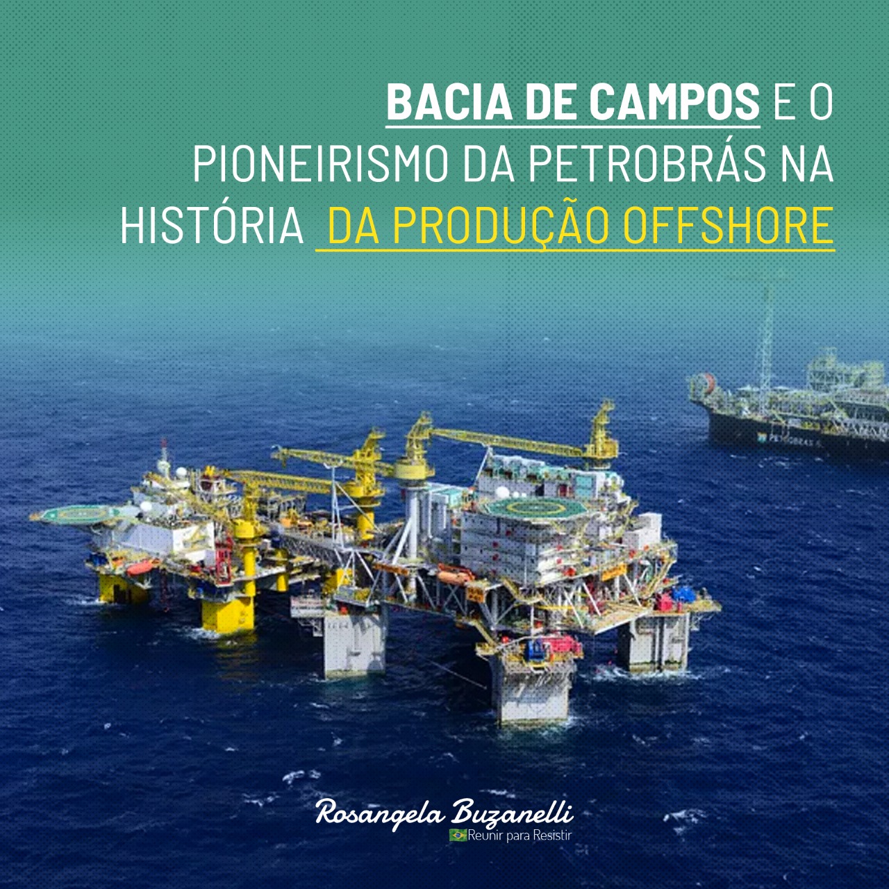 A importância da Bacia de Campos para a Petrobrás e o Brasil