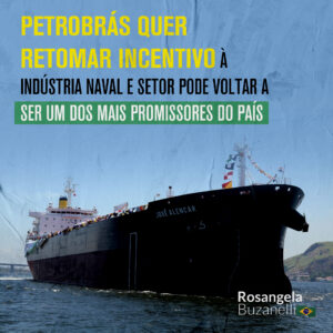 Retomada da indústria naval pela Petrobrás representa geração de milhares de empregos