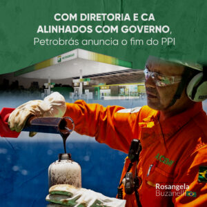 Diretoria e CA afinados com nova visão estratégica viabilizam mudanças na Petrobrás e fim do PPI