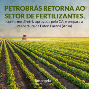 Prestes a retomar o segmento de fertilizantes, Petrobrás pretende reativar Fafen Paraná (Ansa)