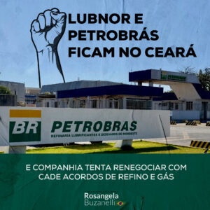 Petrobrás anuncia rescisão do contrato de venda da Lubnor e pede reavaliação dos TCCs com Cade