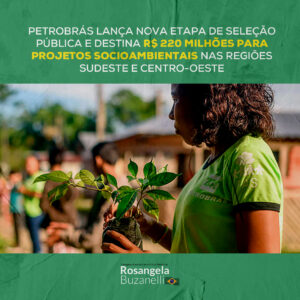Petrobrás abre inscrições para segunda etapa do programa que contempla investimentos em projetos sociais e ambientais