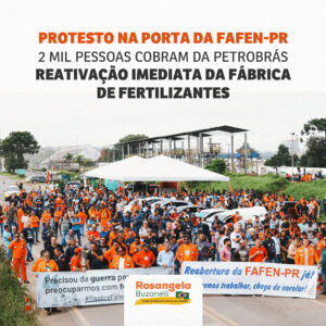 Manifestação reúne milhares de pessoas contra demora da Petrobrás em retomar produção da Fafen-PR