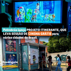 Carreta da Petrobrás vai percorrer municípios brasileiros, com sessões de cinema gratuitas à população